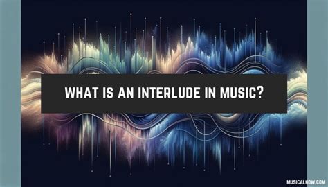 What's an Interlude in Music: Its Role and Importance in the Artistic Journey